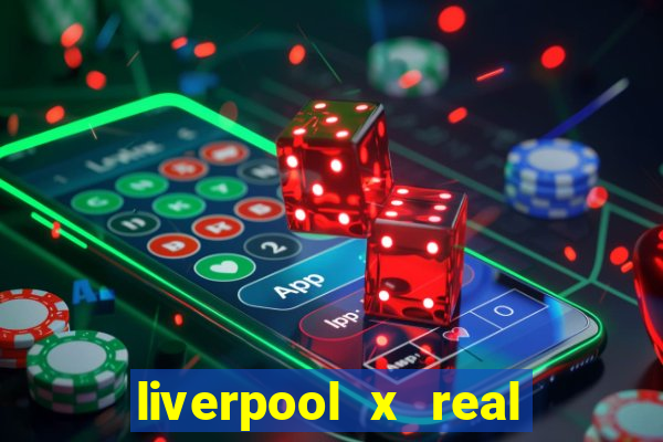 liverpool x real madrid futemax